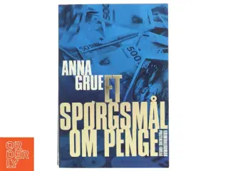 'Et Spørgsmål Om Penge' af Anna Grue (bog) fra Politikens Forlag