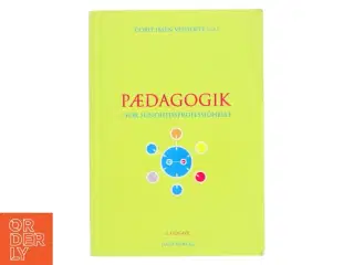 Pædagogik : for sundhedsprofessionelle af Dorit Ibsen Vedtofte (Bog)