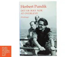 Det er ikke nok at overleve : erindringer af Herbert Pundik (Bog)