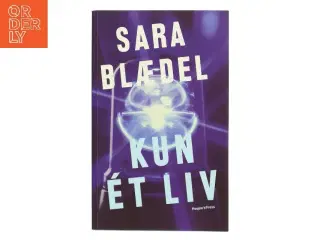 Kun ét liv af Sara Blædel (Bog)