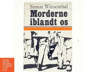 Morderne iblandt os af Simon Wiesenthal (Bog) fra Branner og Korch