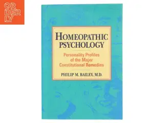 Homeopathic Psychology af Philip M. Bailey, M.D. (Bog)