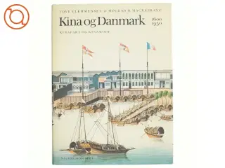 Tove Clemmensen og Mogens B. Mackeprang: Kina og Danmark 1600-1950.