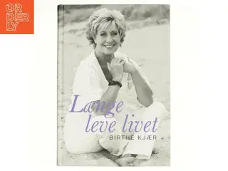 Længe leve livet af Birthe Kjær