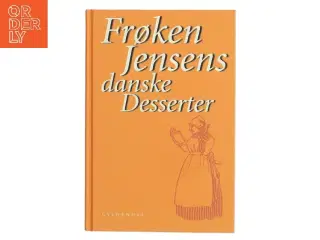 Frøken Jensens danske desserter af Kristine Marie Jensen (f. 1858) (Bog)