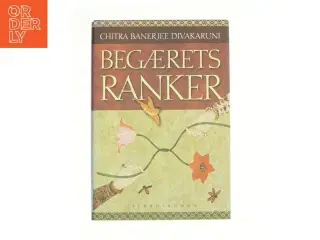 Begærets ranker af Chitra Banerjee Divakaruni (Bog)