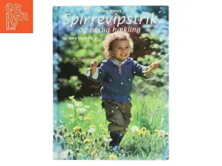 Spirrevipstrik og herlig hækling : for børn fra 0-6 år af Britta Wilfert (Bog)