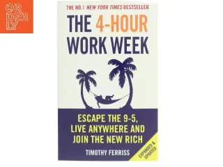 The 4-hour work week : escape the 9-5, live anywhere and join the new rich af Timothy Ferriss (Bog)