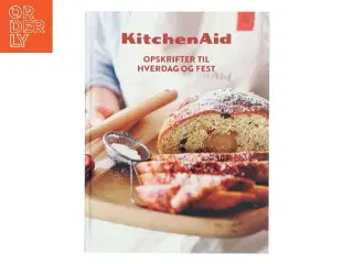 KitchenAid: Opskrifter til hverdag og fest (Bog)