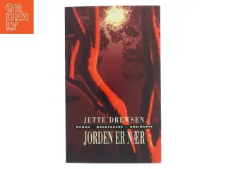 Jorden er nær : roman af Jette Drewsen (Bog)