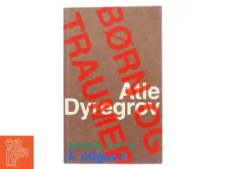 Børn og traumer af Atle Dyregrov (Bog)