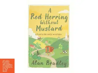 A Red Herring Without Mustard : the Gripping Third Novel in the Cosy Flavia De Luce Series by Alan Bradley af Bradley, C. Alan (Bog)