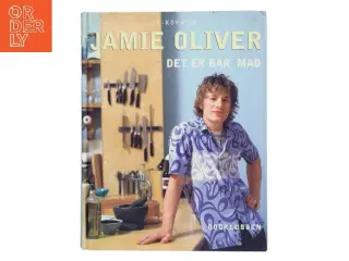 Det er bar' mad af Jamie Oliver (Bog)