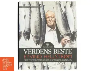 Kogebog: Verdens beste Eyvind Hellstrøm - med verdens beste kokker og verdens beste laks