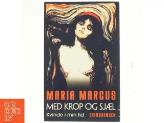 Maria Marcus, Med krop og sjæl