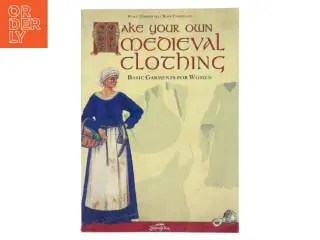 Make your own medieval clothing : basic garments for women af Wolf Zerkowski (Bog)