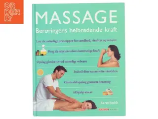 Massage : berøringens helbredende kraft af Karen Smith (Bog)