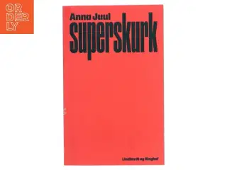 Superskurk af Anna Juul (Bog)