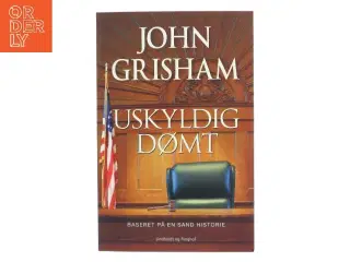 Uskyldig dømt af John Grisham (Bog)