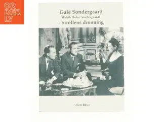 Gale Sondergaard (Edith Holm Sondergaard) - birollens dronning af Steen Balle (Bog)