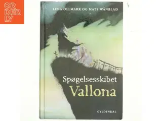 Spøgelsesskibet Vallona af Lena Ollmark (Bog)