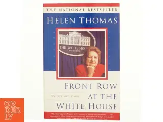 Front Row at the White House af Helen Thomas (Bog)