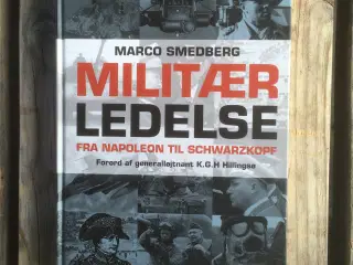 Militær ledelse. Fra Napoleon til Schwarzkopf