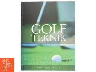 Politikens bog om golfteknik : træning, teknik, spilleregler (Bog)