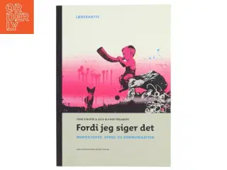 Fordi jeg siger det : mundtlighed, sprog og kommunikation. Lærerhæfte af Trine Einspor (Bog)