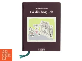 Få din bog ud! af Pernille Nørregaard (Bog)