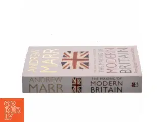 The making of modern Britain af Andrew Marr (Bog)