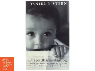 Et spædbarns dagbog : hvad dit barn ser, føler og oplever af Daniel Stern (f. 1934) (Bog)