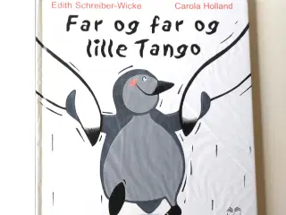 Far og far og lille Tango. Af Edith Schreiber