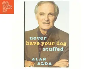 Never have your dog stuffed : and other things I've learned af Alan Alda (Bog)