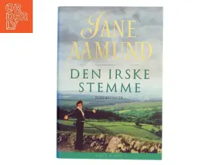 Den irske stemme : fortællinger af Jane Aamund (Bog)