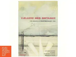 Vælgere med omtanke : en analyse af folketingsvalget 1998 af Johannes Andersen (f. 1950) (Bog)