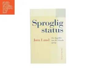 Sproglig status : syv kapitler om det danske sprog af Jørn Lund (f. 1946) (Bog)