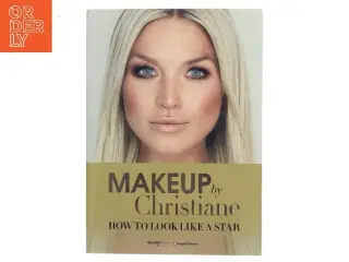 Makeup by Christiane How to look like a star af Christiane Schaumburg-Müller (Bog)