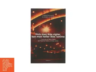 Hvis man ikke sigter, kan man heller ikke ramme af Christian Have og Mikkel Elbeck (Bog)