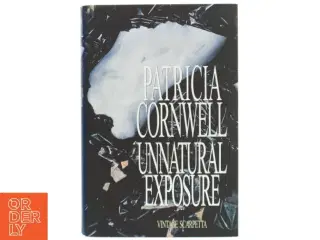 Unnatural exposure af Patricia D. Cornwell (Bog)