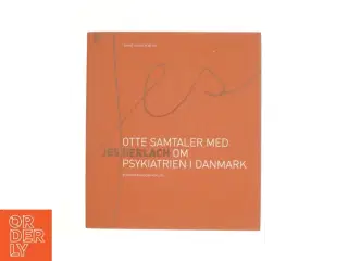 Jes - otte samtaler med Jes Gerlach om psykiatrien i Danmark af Marie Louise Kjølbye (Bog)