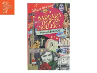 Barbara Tristan Møllers hemmelige dagbog af Alberte Winding (Bog)