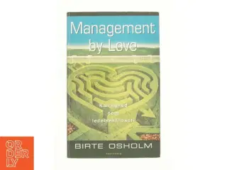 Management by love af Birte Osholm (Bog)