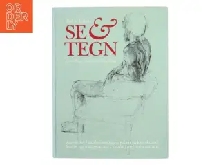 Se & tegn : grundbog i iagttagelsestegning af Karl V. Larsen (f. 1933) (Bog)