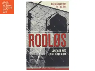 Rodløs : samtaler med unge kriminelle (Bog)