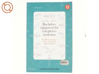 Bacheloroppgaven for sykepleierstudenter af Inger-Johanne Thidemann (Bog)