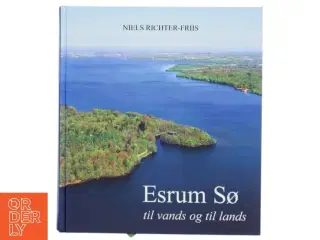 Esrum Sø : til vands og til lands af Niels Richter-Friis (Bog)