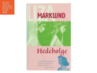 Hedebølge af Liza Marklund (Bog)