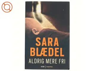 Aldrig mere fri af Sara Blædel (Bog)