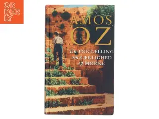 En fortælling om kærlighed og mørke af Amos Oz (Bog)